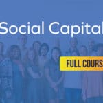 Social Capital 6-week Course